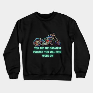 motorcycle powerful quote Crewneck Sweatshirt